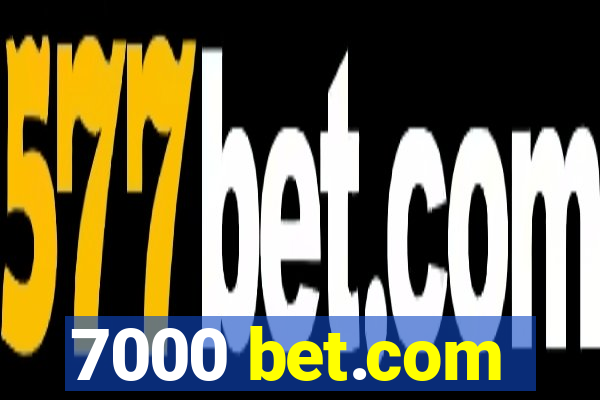 7000 bet.com