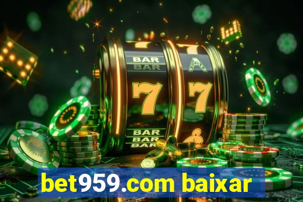 bet959.com baixar