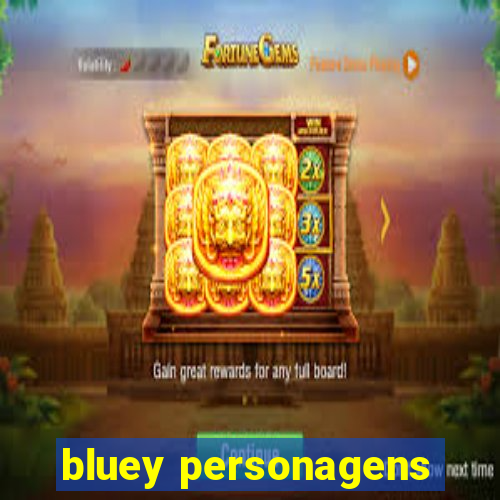 bluey personagens