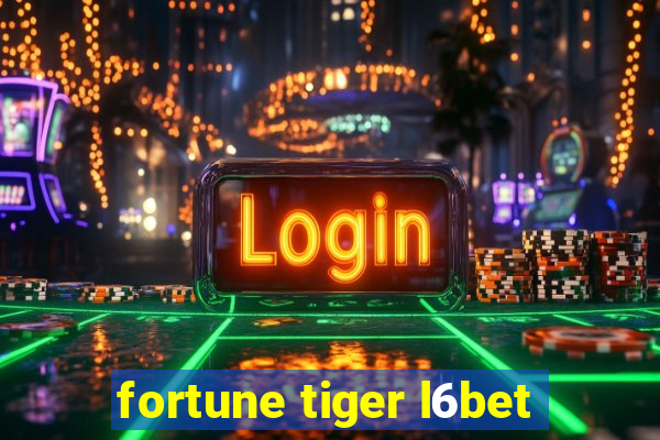 fortune tiger l6bet