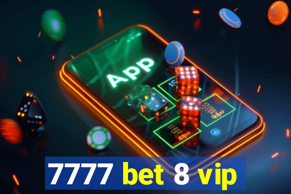 7777 bet 8 vip