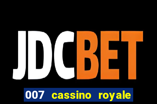 007 cassino royale download dublado avi