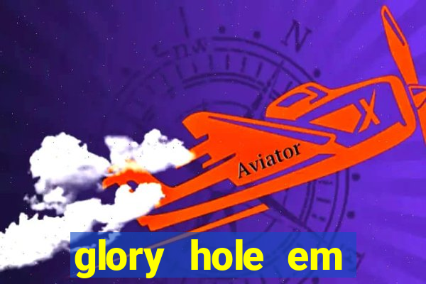 glory hole em porto alegre