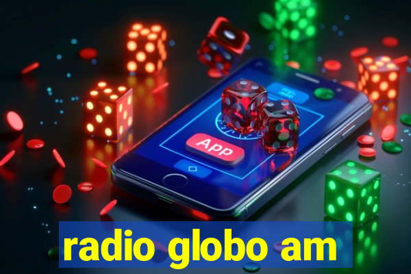 radio globo am