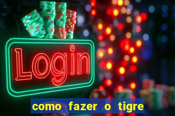 como fazer o tigre soltar a carta no fortune tiger