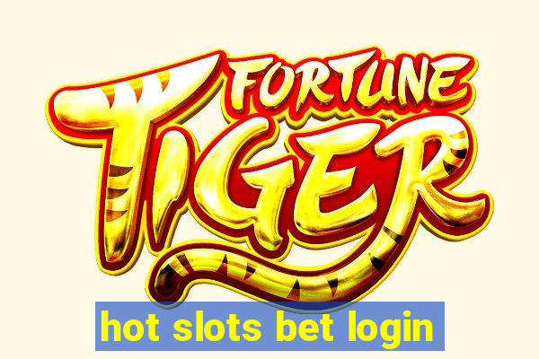 hot slots bet login