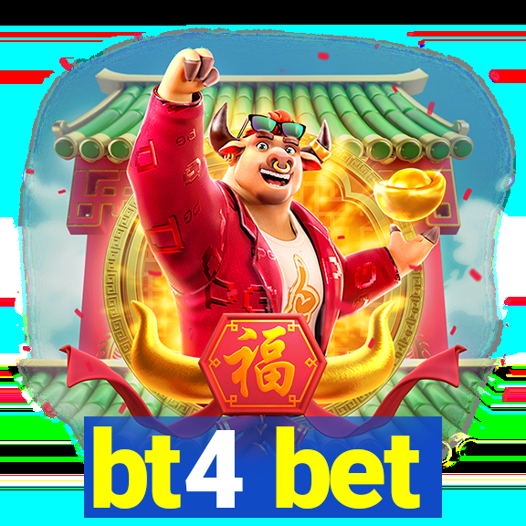 bt4 bet