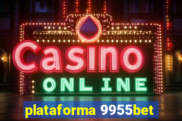 plataforma 9955bet