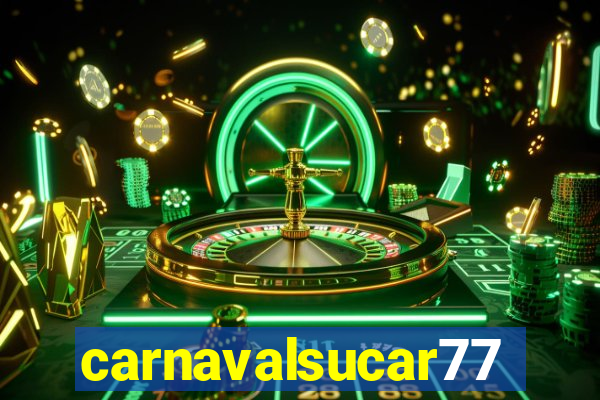 carnavalsucar777