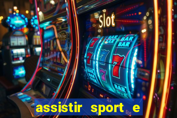 assistir sport e ponte preta