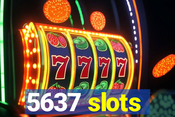 5637 slots