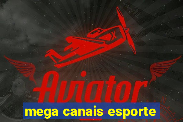 mega canais esporte