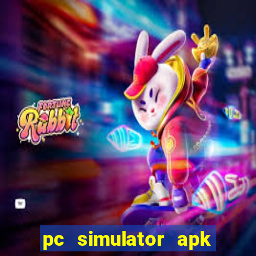 pc simulator apk dinheiro infinito