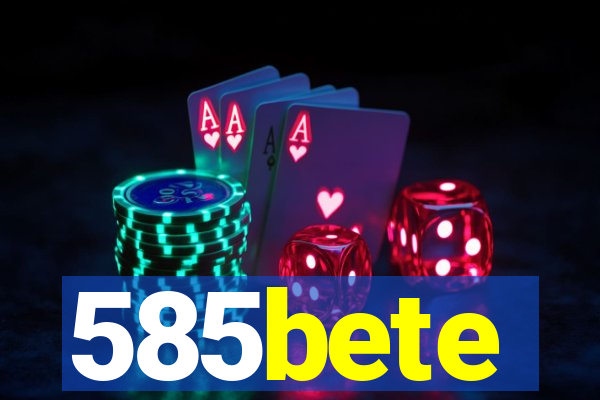 585bete