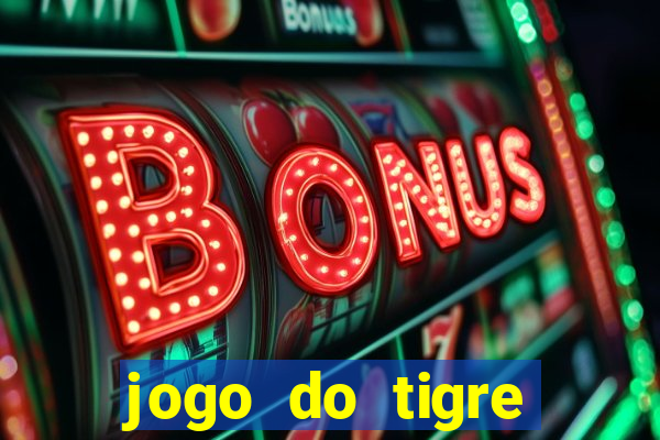 jogo do tigre deposito minimo 1 real