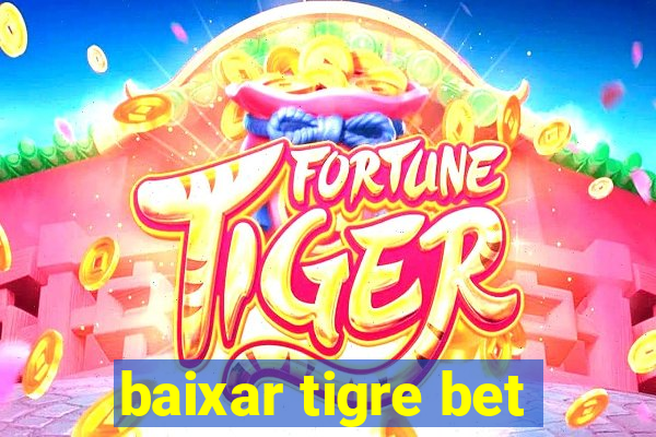 baixar tigre bet