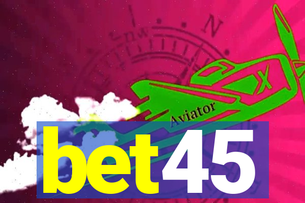 bet45