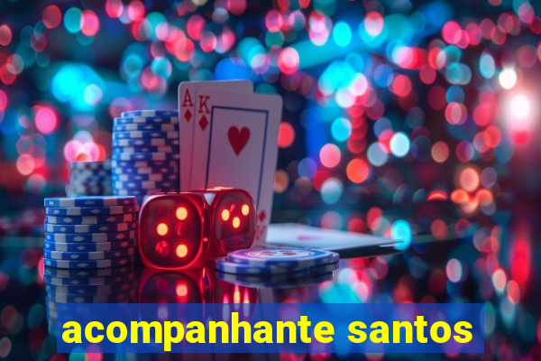 acompanhante santos