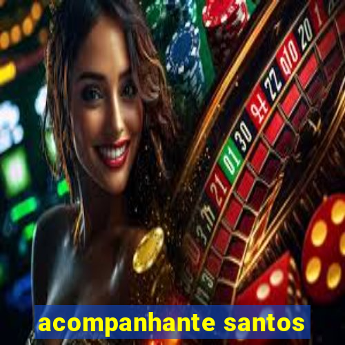 acompanhante santos