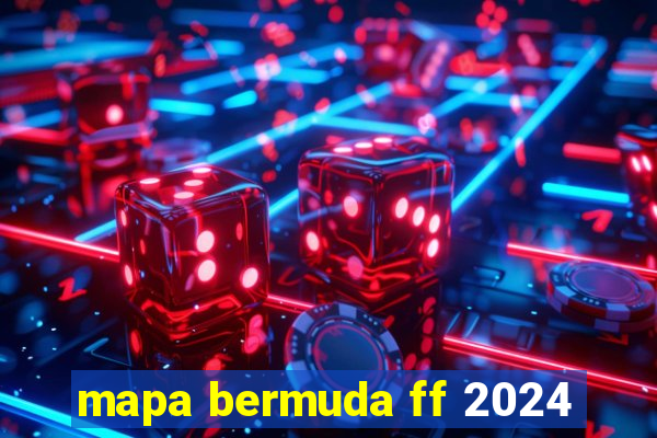 mapa bermuda ff 2024