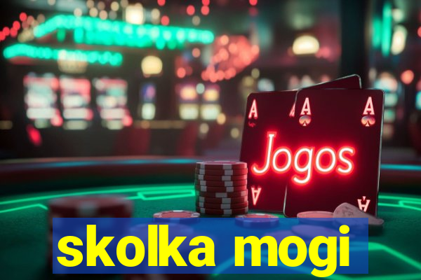 skolka mogi