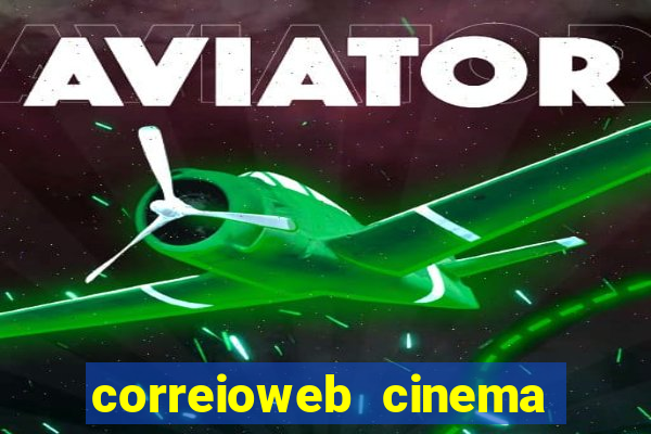 correioweb cinema todos os filmes