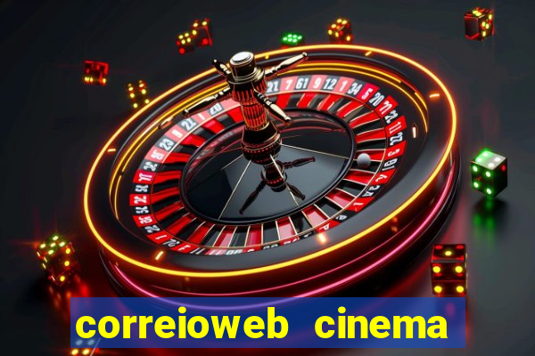 correioweb cinema todos os filmes