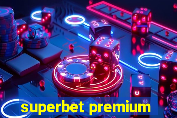 superbet premium