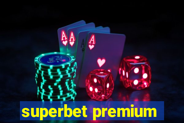 superbet premium