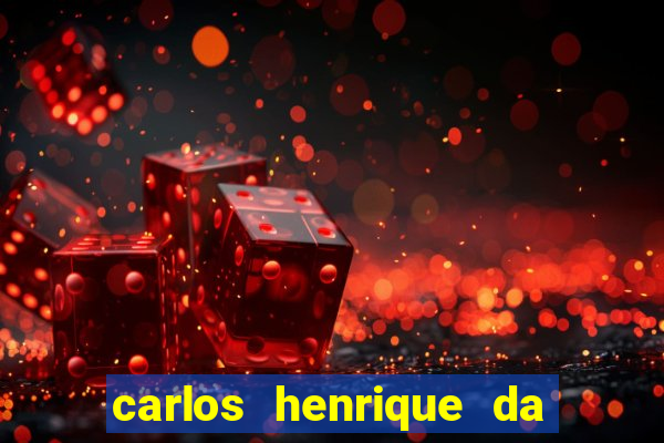 carlos henrique da silva ferreira fortuna