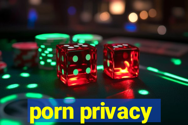 porn privacy