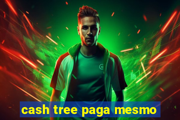 cash tree paga mesmo