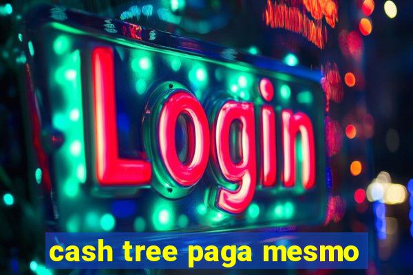 cash tree paga mesmo