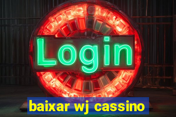 baixar wj cassino