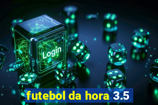 futebol da hora 3.5