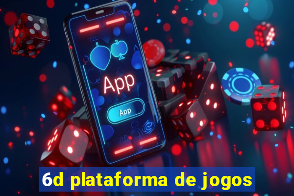 6d plataforma de jogos