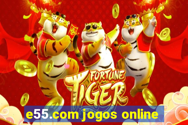 e55.com jogos online