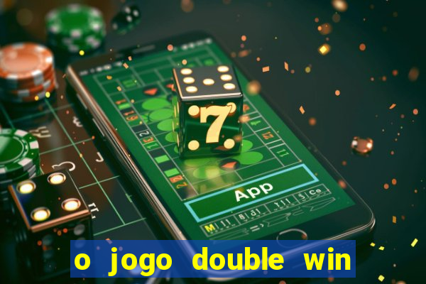 o jogo double win paga mesmo