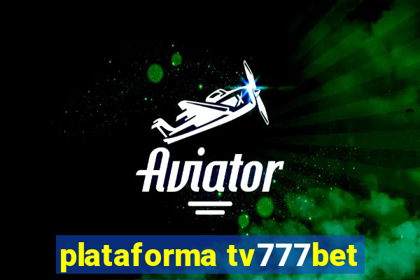 plataforma tv777bet