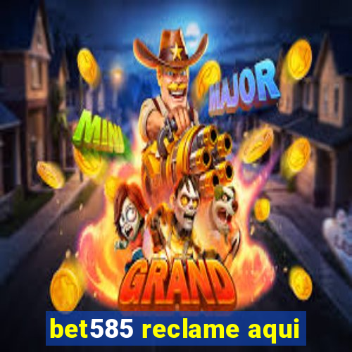 bet585 reclame aqui