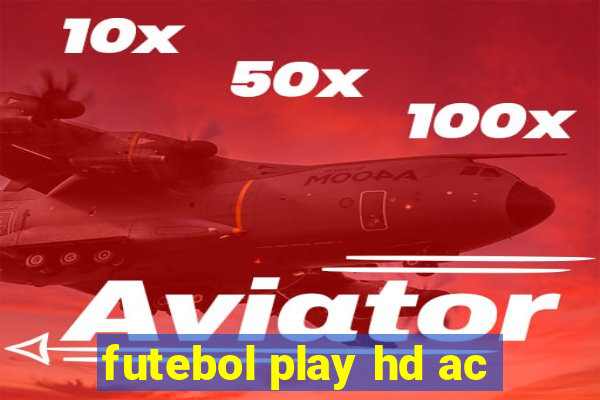 futebol play hd ac