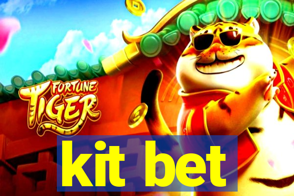 kit bet