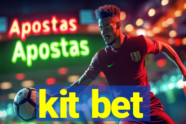 kit bet