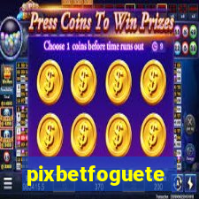 pixbetfoguete