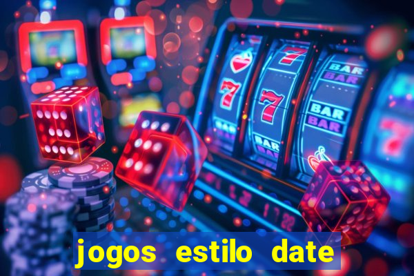 jogos estilo date ariane para android