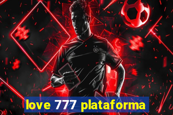 love 777 plataforma