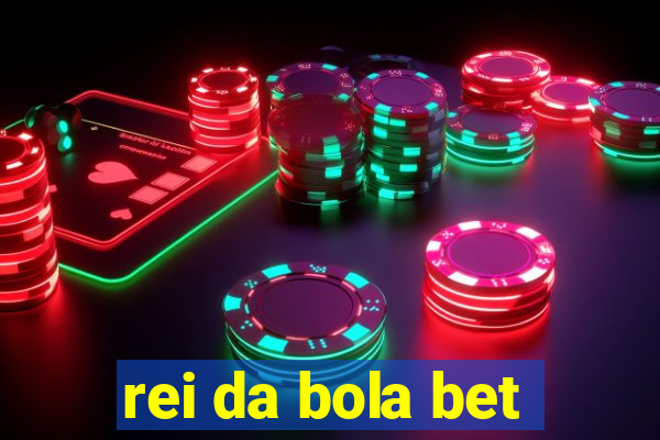 rei da bola bet