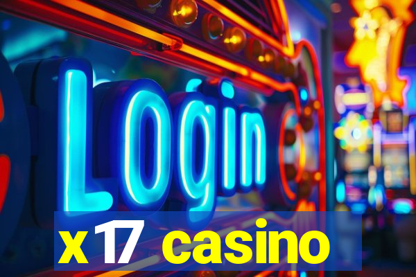 x17 casino