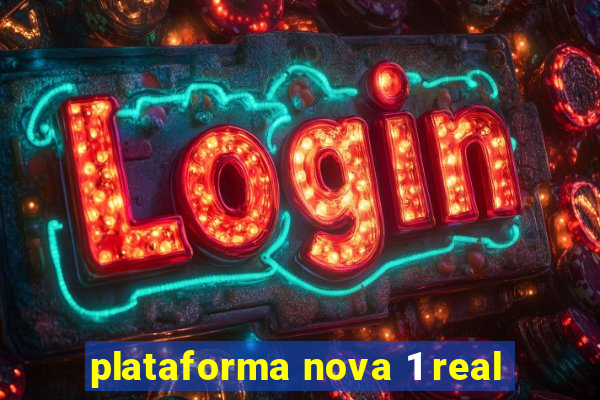 plataforma nova 1 real