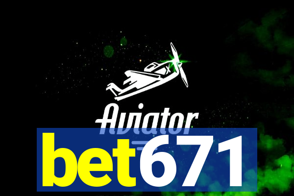 bet671